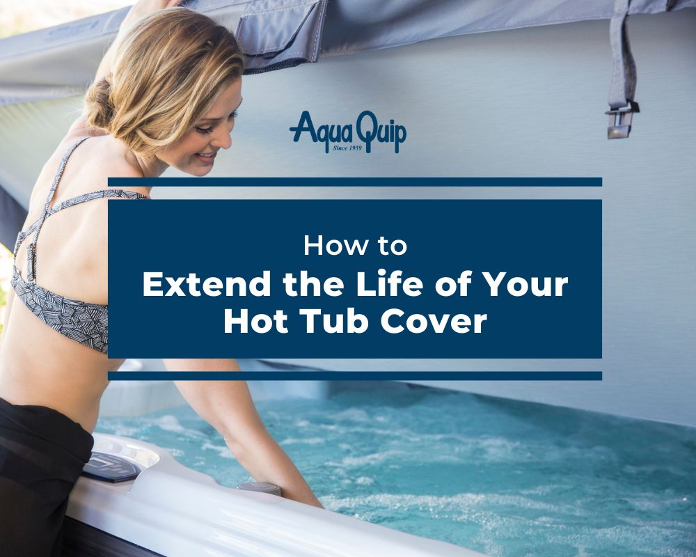 How to Extend the Life of Your Hot Tub Cover